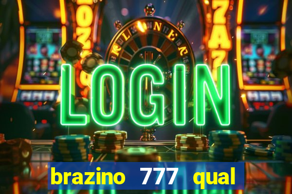 brazino 777 qual melhor jogo